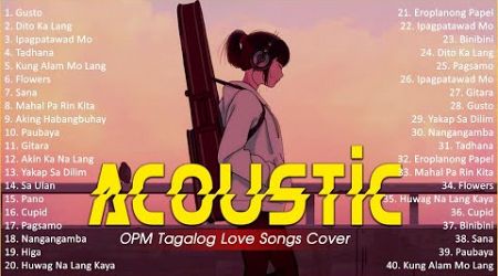 Best Of OPM Acoustic Love Songs 2024 Playlist 1596 ❤️ Top Tagalog Acoustic Songs Cover Of All Time