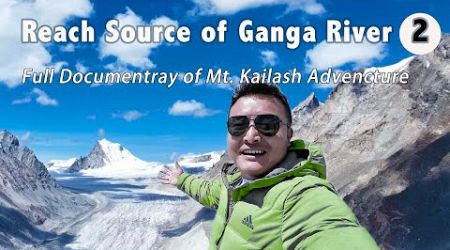 I reached the REAL SOURCE of the GANGA River - JiemaYangzong Glacier on my way to touch Mt. Kailash.