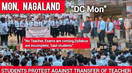 STUDENTS PROTEST AGAINST TRANSFER OF TEACHER|| WANGKHAO GOVERNMENT COLLEGE MON || DC MON/NGOS