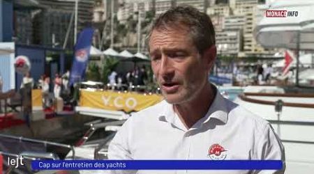 Cap sur l&#39;entretien des Yachts / 33e édition du Monaco Yacht Show