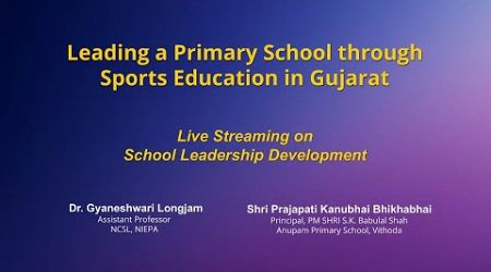 NIEPA: Leading a Primary School through Sports Education in Gujarat