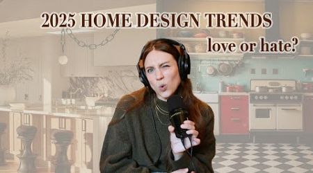 2025 HOME DESIGN TRENDS (love or hate?) | S2E11