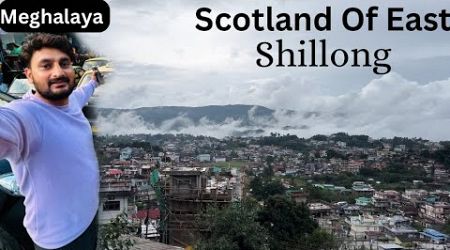 The Most Beautiful Capital Of Meghalaya Shillong |Scotland Of East |Meghalaya Travel Vlog