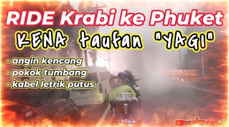 Ride dari Krabi ke Phuket kene RIBUT dari TYPHOON YAGI | #tmax #xmax #forza #motovlog #couplevlog