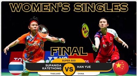 Supanida Katethong vs Han Yue | Final Thailand Open 2024 Badminton