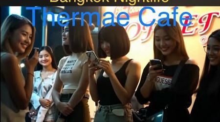 4K ONLY INSIDE THERMAE CAFE | Bangkok Nightlife | So many pretty ladies! | enhanced by ai 5