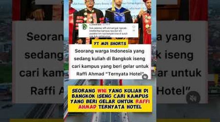 SEORANG WNI YANG KULIAH DI BANGKOK ISENG CARI KAMPUS YG BERI GELAR UNTUK #RAFFIAHMAD TERNYATA HOTEL