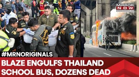 Thailand Bus Fire: School Bus With 44 Students Catches Fire In Bangkok; Over 20 Dead | World News