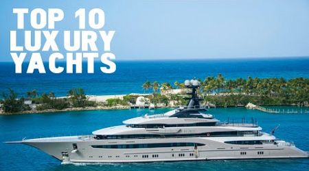 Top 10 Most Popular Luxury Yachts in the World 2024