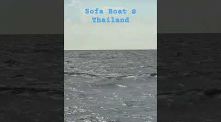 Sofa Boat @ Thailand #shorts #thailand #pattaya #sea #bangkokthailand #youtubeshorts #viralvideo