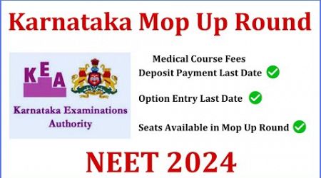 NEET 2024 Mop Up Round Medical Course Fees Deposit Payment &amp; Option Entry Last Date | KEA NEET 2024