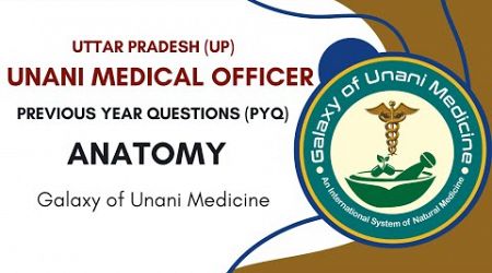 UP Unani Medical officer || Previous Year Questions (PYQs) || Galaxy of Unani Medicine