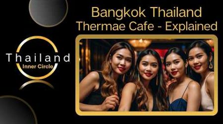 Bangkok - Inside Thermae Cafe - Oct 2024 | Walk And Talk | Thailand Inner Circle