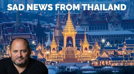 Very Sad News From Bangkok, Thailand