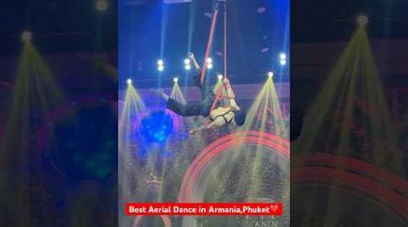 Best Aerial dance at ARMANIA,PHUKET#aerialdance #dance #shortsviral #shortsfeed #shorts #viral #fyp