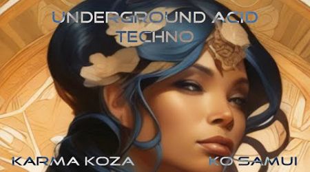 Underground Acid Techno: Ko Samui by Karma Koza