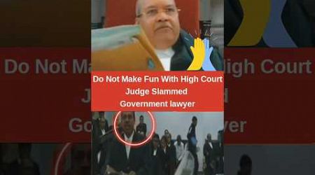 Don&#39;t Make Fun With High Court | Judge Warns Government Lawyer #judge#lawyer#highlights#legalcourts