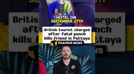 British tourist charged after fatal punch kills friend in Pattaya #Thailand #ThailandNews