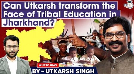 How Dharti Aaba Janjatiya Gram Utkarsh Abhiyan is Revolutionizing Education for Tribals in JH?