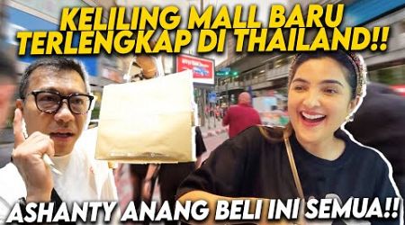 REVIEW MALL BARU DI THAILAND!! ANANG ASHANTY REVIEW JAJANAN PALING ENAK!! HINGGA KOPER OVERLOAD!!