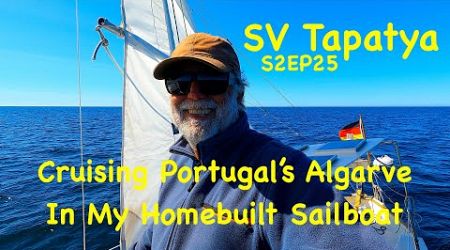 Cruising Portugal&#39;s Algarve In My Homebuilt Sailboat - SV Tapatya S2EP25