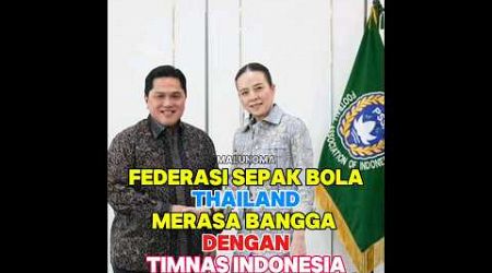 THAILAND MERASA BANGGA TERHADAP INDONESIA #timnasindonesia #erickthohir