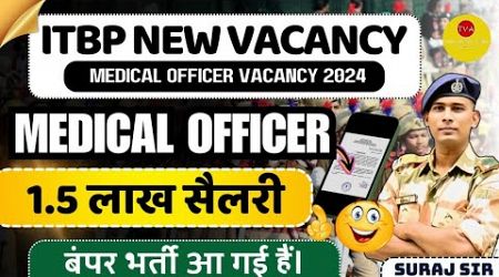 नई भर्ती❤️ ITBP MEDICAL OFFICER NEW VACANCY 2024 ASSISTANT COMMANDANT ITBP NEW RECRUITMENT 2024