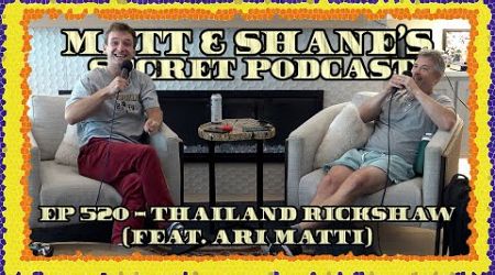 Ep 520 - Thailand Rickshaw (feat. Ari Matti)