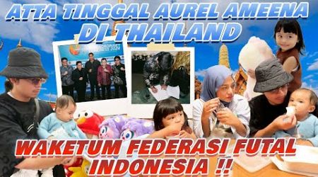 NINGGALIN AUREL AMEENA DI THAILAND, ATTA WAKETUM FEDERASI FUTSAL INDONESIA !!