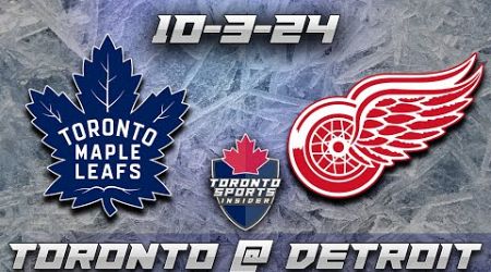 10-3-24 Toronto Maple Leafs vs Detroit Red Wings Game Audio | NHL LIVE Preseason Gamecast &amp; Chat