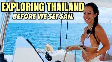 A WEEK IN THAILAND (Before we SET SAIL!)