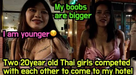 20 year old Thai girls competed with each other to come to my hotel