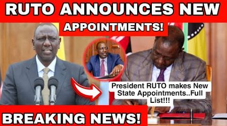 Breaking ‼️ President RUTO ANNOUNCES new Appointments in His Government