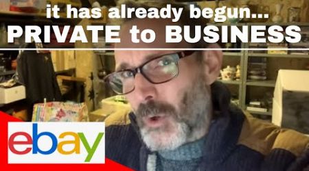 EBay are already switching people from PRIVATE TO BUSINESS ACCOUNTS