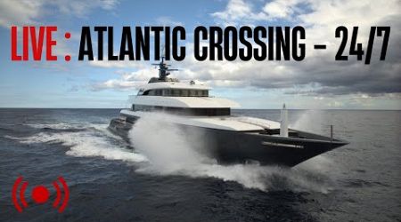 LIVE: Superyacht Loon Atlantic Crossing 24/7