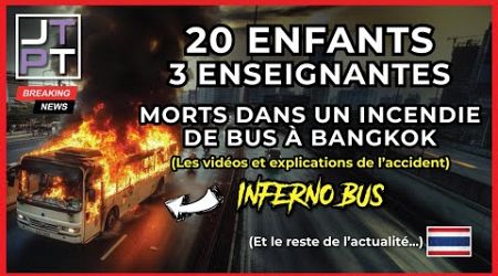 23 MORTS dans l&#39;incendie de bus à Bangkok qui a ému toute la Thaïlande #thaïlande #thailande #jtpt