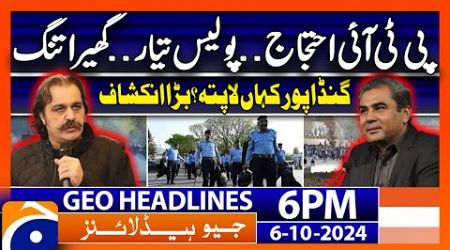 PTI Protest.. Govt in Action! | Geo News 6 PM Headlines | 6th Oct 2024