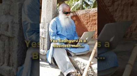 Sadhguru is Business Man 