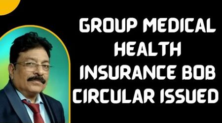 GROUP MEDICAL HEALTH INSURANCE OF BOB!!