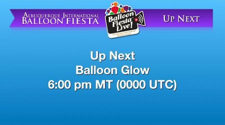 Balloon Fiesta Live! Sunday PM Oct 6, 2024