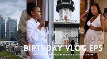 BIRTHDAY VLOG EP5: Leaving Phuket so sad | A night out in Bangkok | Low-key happy to be going home