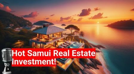 Samui Property Investment Opportunities in 2024 | Ocean Worldwide Real Estate Podcast | Ocean...