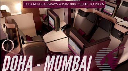 Qsuite to India | Qatar Airways Business Class | Doha - Mumbai | A350-1000 | Trip Report