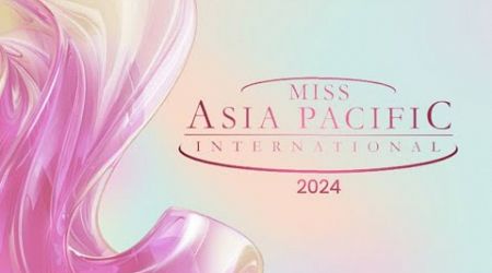 MISS ASIA PACIFIC INTERNATIONAL 2024 FINALS NIGHT