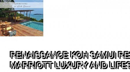 Renaissance Koh Samui Resort and Spa A Marriott Luxury and Lifestyle Hotel Samui Island Thailand