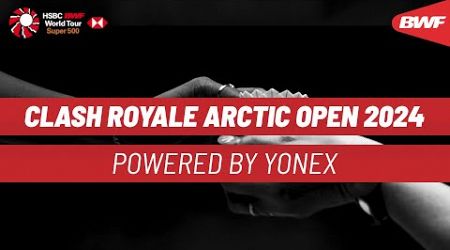 CLASH ROYALE Arctic Open 2024 powered by YONEX | Day 1 | Court 3 | Round of 32