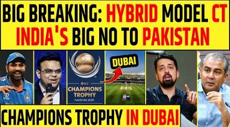 BREAKING: HYBRID MODEL FOR CHAMPIONS TROPHY, INDIA&#39;S BIG NO TO PAKISTAN, CHAMPIONS TROPHY IN DUBAI