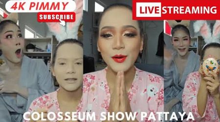 Colosseum Ladyboy Show Pattaya LIVE STREAM with Pimmy &amp; friends