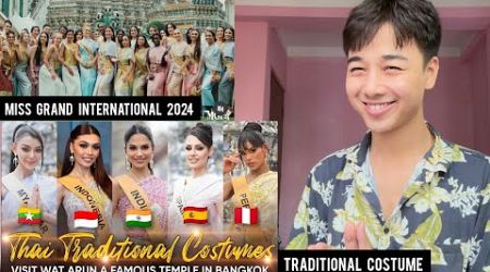 Miss Grand International 2024 - THAI TRADITIONAL COSTUMES (Visit Wat Arun Temple) | REACTION