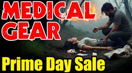 LIFE or DEATH – Prime Day Essential MEDICAL GEAR – Stock up NOW